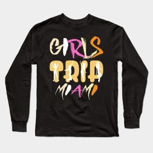 miami girls trip Long Sleeve T-Shirt